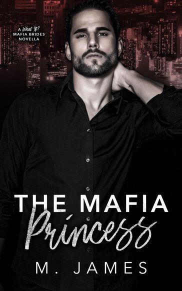 The Mafia Princess - M. James