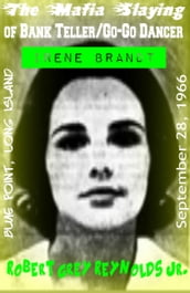 The Mafia Slaying of Bank Teller/Go-Go Dancer Irene Brandt Blue Point, Long Island September 28, 1966