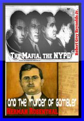 The Mafia, the NYPD and the Murder of Gambler Herman Rosenthal