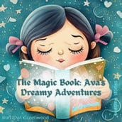 The Magic Book: Ava s Dreamy Adventures