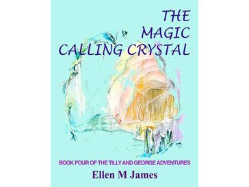 The Magic Calling Crystal - Ellen M James