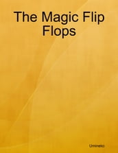 The Magic Flip Flops