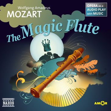 The Magic Flute - Opera as a Audio play with Music - Wolfgang Amadeus Mozart