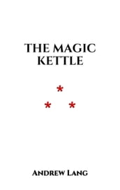 The Magic Kettle