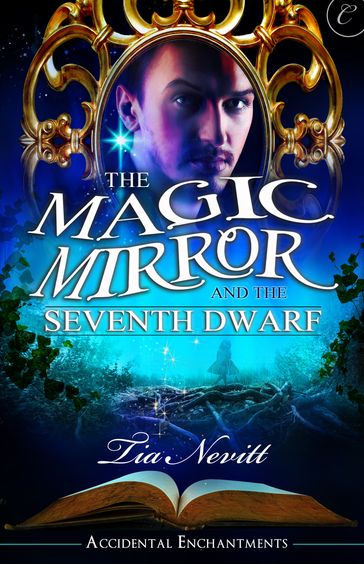 The Magic Mirror and the Seventh Dwarf - Tia Nevitt