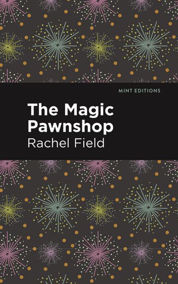 The Magic Pawnshop - Rachel Field - Mint Editions
