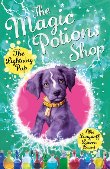 The Magic Potions Shop: The Lightning Pup - Abie Longstaff