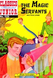 The Magic Servants - Classics Illustrated Junior #529