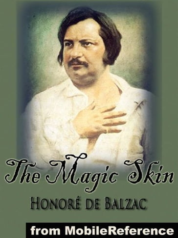 The Magic Skin (Mobi Classics) - Honore De Balzac - Ellen Marriage (Translator) - Clara Bell (Translator)