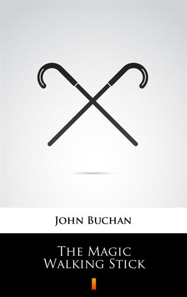 The Magic Walking Stick - John Buchan