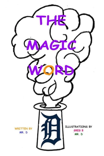 The Magic Word - Dennis Sloan AKA Mr. D