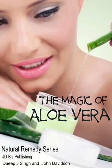 The Magic of Aloe Vera - Dueep Jyot Singh - John Davidson
