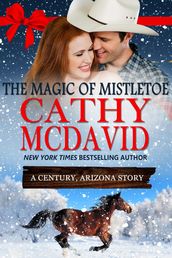 The Magic of Mistletoe: A Century, Arizona Story