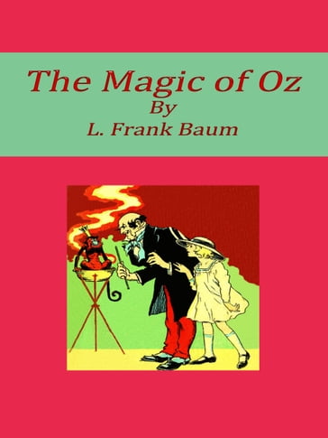 The Magic of Oz - Lyman Frank Baum
