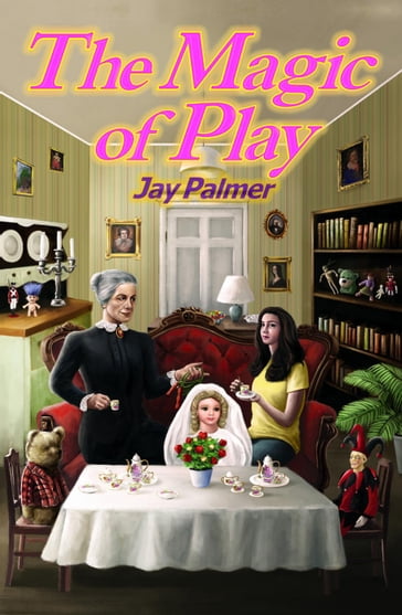 The Magic of Play - Jay Palmer