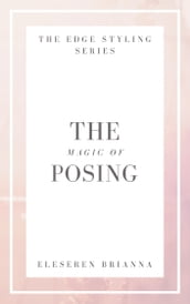 The Magic of Posing
