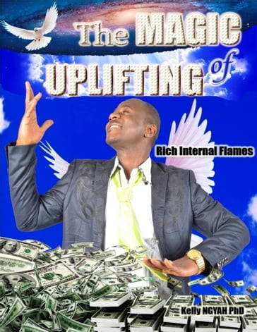 The Magic of Uplifting: Rich Internal Flames - Kelly Ngyah