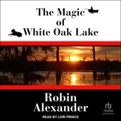 The Magic of White Oak Lake