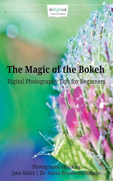 The Magic of the Bokeh - Jana Manz