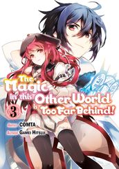 The Magic in this Other World is Too Far Behind! (Manga) Volume 3