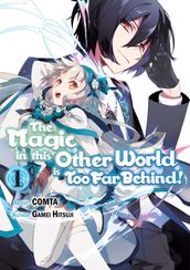 The Magic in this Other World is Too Far Behind! (Manga Version) Volume 1