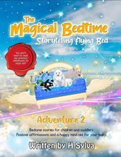 The Magical Bedtime Storytelling Flying Bed (Adventure 2 )