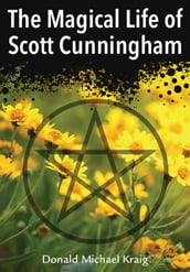 The Magical Life of Scott Cunningham