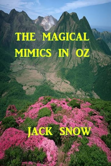 The Magical Mimics in Oz - Jack Snow