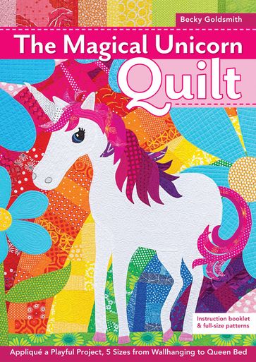 The Magical Unicorn Quilt - Becky Goldsmith