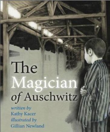 The Magician of Auschwitz - Kathy Kacer