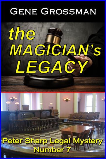 The Magician's Legacy: Peter Sharp Legal Mystery #7 - Gene Grossman