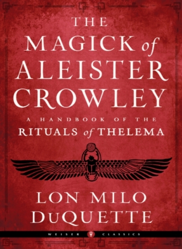 The Magick of Aleister Crowley - Lon Milo DuQuette