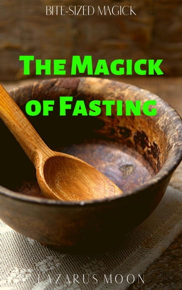 The Magick of Fasting - Lazarus Moon