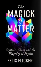 The Magick of Matter