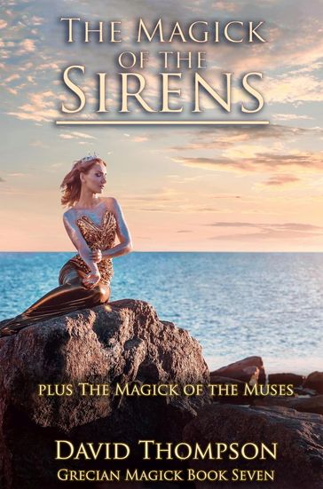 The Magick of the Sirens and Magick of the Muses - David Thompson