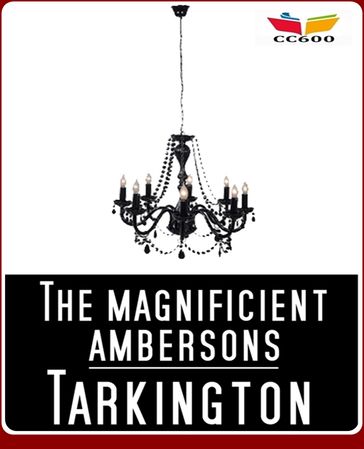 The Magnificent Ambersons - Booth Tarkington