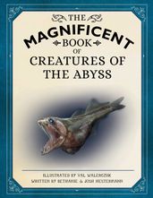 The Magnificent Book of Creatures of the Abyss