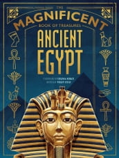 The Magnificent Book of Treasures: Ancient Egypt