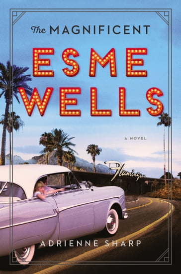 The Magnificent Esme Wells - Adrienne Sharp