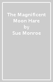 The Magnificent Moon Hare