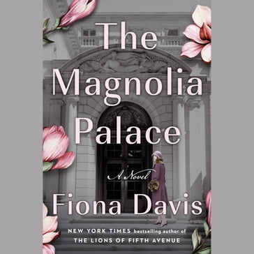 The Magnolia Palace - Fiona Davis