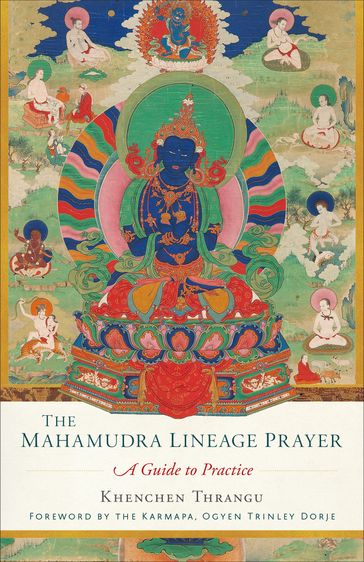 The Mahamudra Lineage Prayer - Khenchen Thrangu