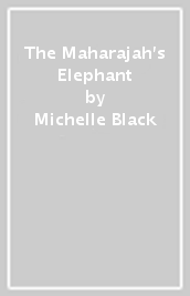 The Maharajah s Elephant