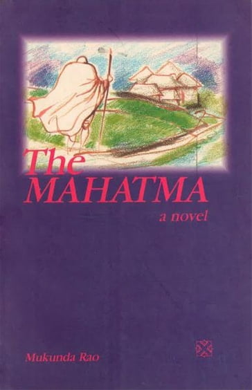 The Mahatma- a novel - Mukunda Rao