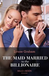 The Maid Married To The Billionaire (Cinderella Sisters for Billionaires, Book 1) (Mills & Boon Modern)
