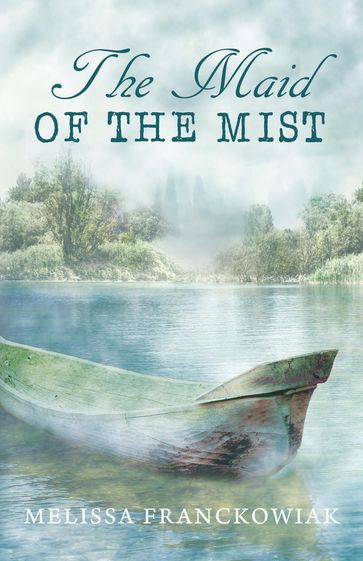 The Maid of the Mist - Melissa Franckowiak