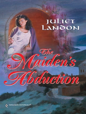 The Maiden's Abduction - Juliet Landon