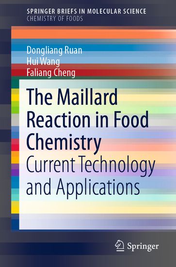 The Maillard Reaction in Food Chemistry - Dongliang Ruan - Hui Wang - Faliang Cheng