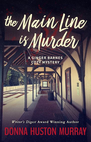 The Main Line Is Murder - Donna Huston Murray