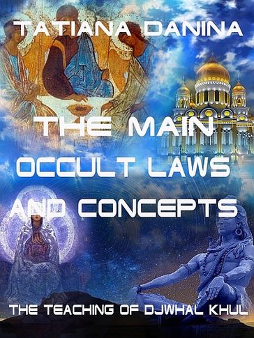 The Main Occult Laws and Concepts - Tatiana Danina